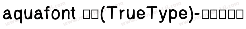 aquafont 常规(TrueType)字体转换
